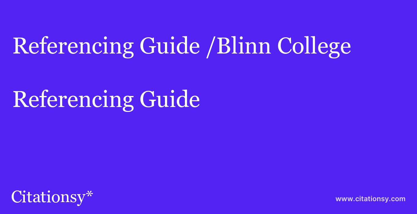 Referencing Guide: /Blinn College